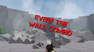 Every tsb wall combo! || ROBLOX || THE STRONGEST BATTLEGROUNDS ||