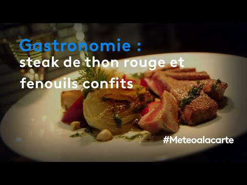 gastronomie-:-steak-de-thon-rouge-et-fenouils-confits---météo-à-la-carte