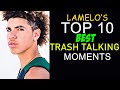 Lamelo’s Top 10 Trash Talking Moments!!! He’s NOT SOFT!!!!