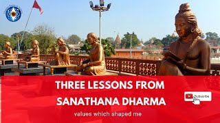 Three Lessons that I learnt from Sanathana Dharma