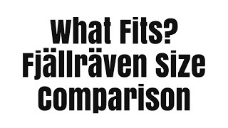 What Fits? | Fjällräven Size Comparison