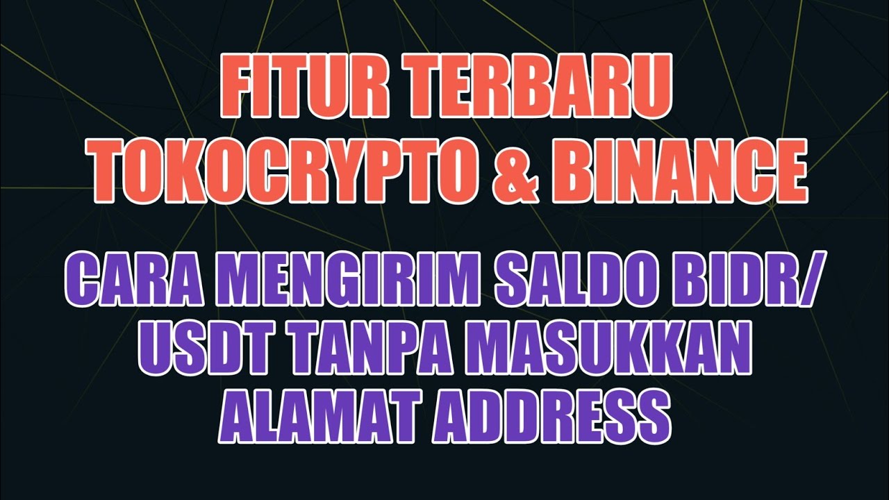 TRANSFER INSTAN TANPA MEMASUKAN ALAMAT ADDRES - TOKOCRYPTO KE BINANCE DAN BINANCE KE TOKOCRYPTO