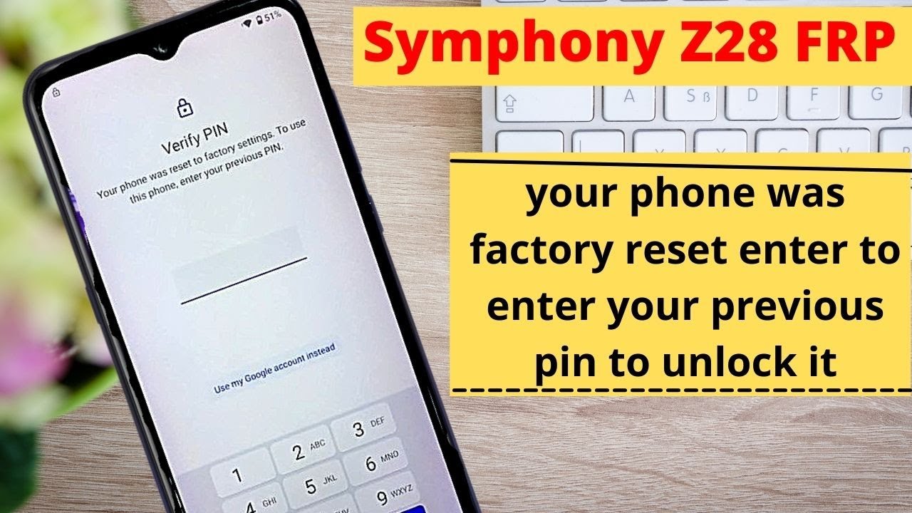 your phone was factory reset enter to enter your previous pin to unlock it | Symphony Z28 FRP unlock