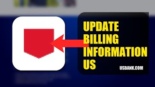 How To Update Billing Information On US Bank 2026 (QUICK FIX)