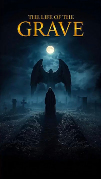 The Life of the Grave #grave #dayofjudgment #death
