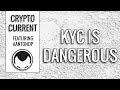 KYC is Dangerous - Andreas Antonopoulous