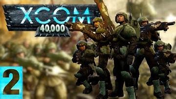Orks Orks Orks | XCom 40k Astra Militarum Episode 2