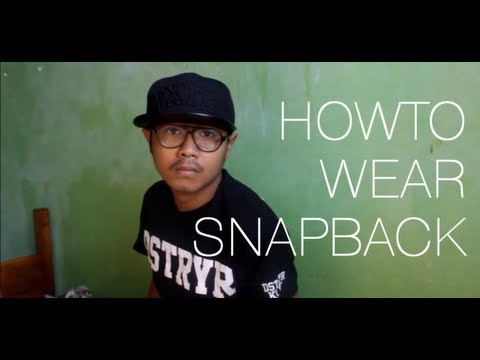 HOW TO WEAR SNAPBACK