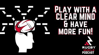 How to Keep Calm in Your Rugby Matches (play better and enjoy) -  Rugby Muscle Podcast