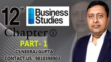 Class 12 Business Studies Bst Chapter 1 Video 1 Neeraj Gupta