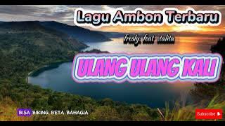 Lagu Ambon Terbaru. ULANG ULANG KALI.  Fresly feat Talita