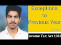 Taxation: Exceptions to Previous year, Income tax act 1961,Part-3
