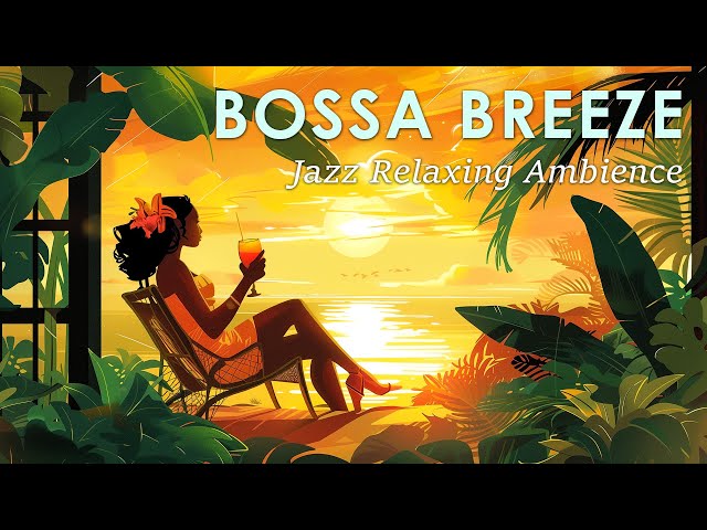 Bossa Nova Breeze ~ Perfectly Fresh Bossa Nova Jazz to Lift Your Mood ~ May Bossa Nova class=