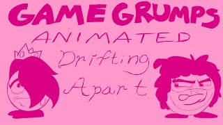 Game Grumps Animated: DRIFTING APART