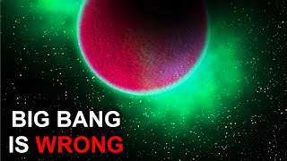 The Big Bang Theory Is Wrong! | The James Webb Telescope Proved