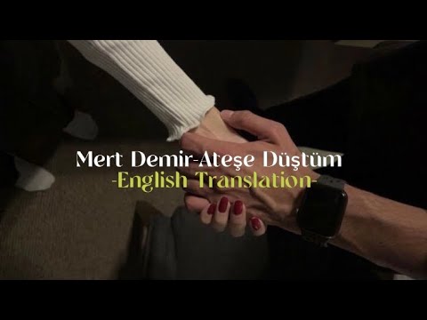 Mert Demir-Ateşe Düştüm (English Translation) | Turkish Song 🎧