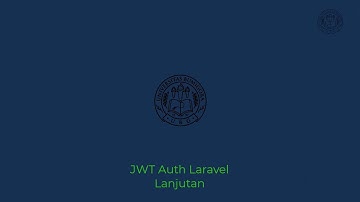 Laravel API - Authentifikasi User menggunakan JWT-Auth (Lanjutan)