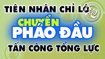 Xem 2 Cách Chơi TIÊN NHÂN CHỈ LỘ Tấn Công TỔNG LỰC Mê Đắm ~ Học Cờ Tướng Khai Cuộc Đỉnh Cao Hay Nhất