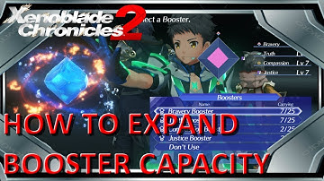 Xenoblade Chronicles 2 - How to Expand & Get Boosters