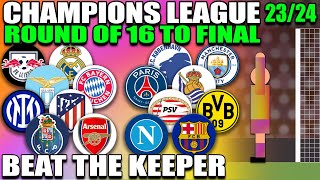 Beat The Keeper 2023\/24 Champs League Round of 16 to Final