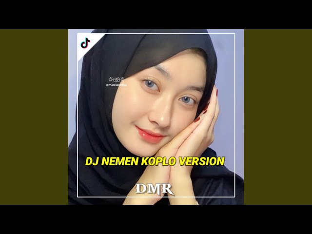 DJ NEMEN VIRAL TIK TOK KOPLO VERSION class=