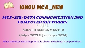 MCA | Second Semester | MCS-218: Data Communication and Computer Networks | Part-2