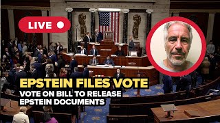 Live House Vote On Releasing Epstein Files