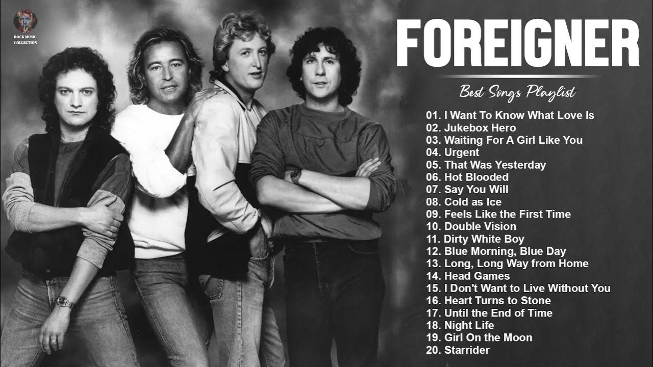 Foreigner Greatest Hits Full Album Best Songs Of Foreigner Playlist