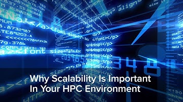 Why Scalability Is Important In Your HPC Environment