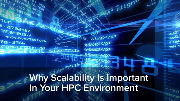 Why Scalability Is Important In Your HPC Environment