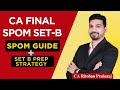 Complete CA SPOM Guidance 💡| Set B Preparation Strategy & Important Topic list | CA Ritoban Praharaj
