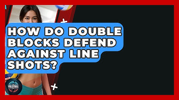 How Do Double Blocks Defend Against Line Shots? - The Volleyball Hub