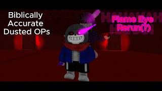 Flame Eye Re-Run-Biblically Accurate Dusted OPs