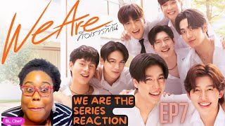 We Are Ep 7 - Reaction