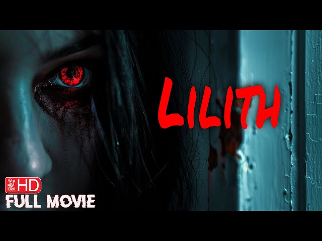 LILITH | HD ANTHOLOGY FILM | FULL HORROR MOVIE | SCARY FILM | TERROR FILMS class=