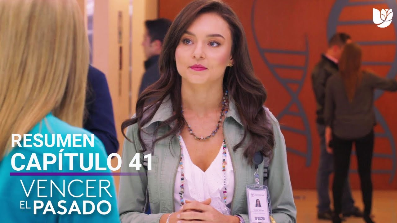 Vencer el Pasado | Capítulo 41 - Resumen - YouTube