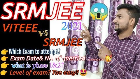Srmjee 2021/   srm jee exam  pattern / Srm Application / Viteee 2021 or srm  jee exam /
