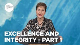 Excellence and Integrity - Pt 1 | Enjoying Everyday Life | Joyce Meyer