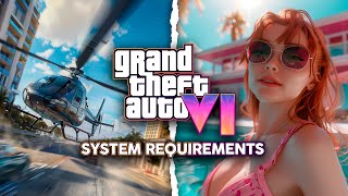 GTA 6.. News Leaks for PC Version, System Requirements AND More!