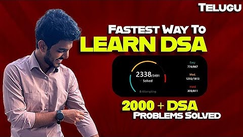Fastest way to learn DSA in telugu | solved 2500+ dsa problems