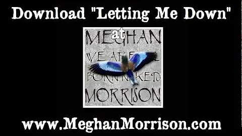 Letting Me Down - Meghan Morrison
