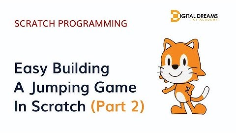 Scratch Programming: A Comprehensive Guide To Making A Jumping Game In Scratch (Part Two)