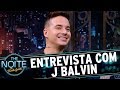 entrevista com j balvin the noite 160817