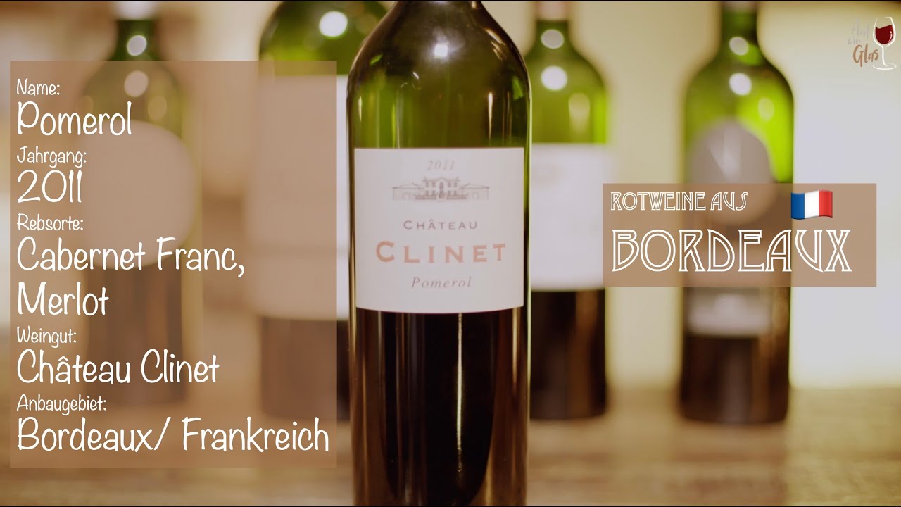Weinprobe Rotwein Pomerol 11 Chateau Clinet Bordeaux Frankreich Youtube