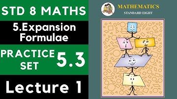 Class 8 Practice Set 5.3 Lecture 1| Chapter 5 Expansion Formulae | 8th Maths 5.3 |Maharashtra Std 8