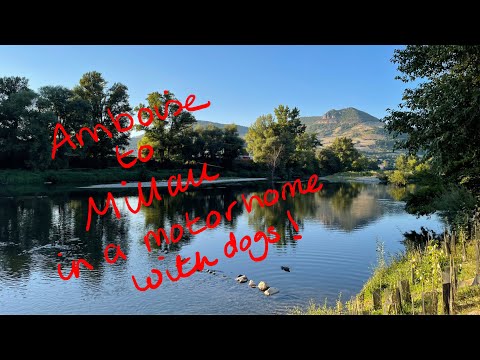 Travelling through France in a motorhome with dogs. Amboise to Millau.