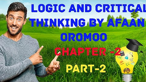 Freshman logic and Critical Thinking Chapter 2 part 2 by Afan oromo  [@ETHIOSKILL-X2]