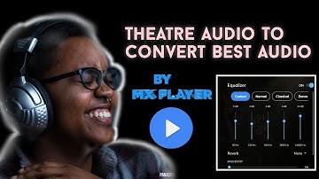 Theatre Print Audio Convert To Best Audio Part 2✨  l Change Audio In Best In Mx palyer 🥳 By MUB&T✨