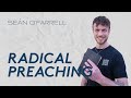 Sean ofarrell radical preaching