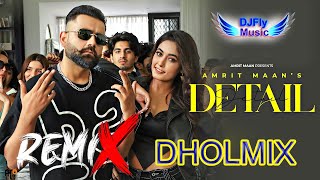 Detail Dholremix Amrit Maan Dhol Remix By Dj Fly  Punjabi Song 2022